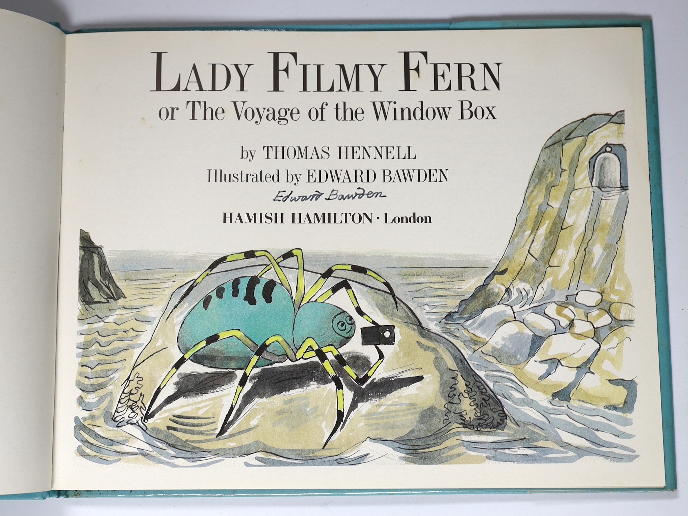 Bawden, Edward (illustrator) - Hennell, Thomas - Lady Filmy Fern, or The Voyage of the Window Box, signed on title by illustrator, original pictorial boards, with d/j, Hamish Hamilton, London, 1980, together with an unda